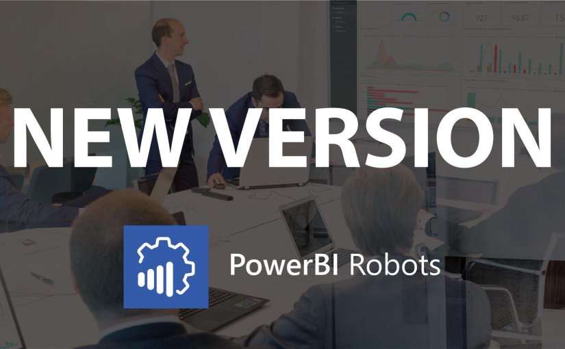 PowerBI Robots version 2.1.1 is here with the features you requested